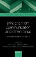 Joint Attention: Communication and Other Minds: Issues in Philosophy and Psychology