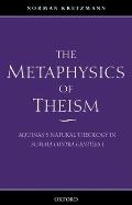 Metaphysics of Theism Aquinass Natural Theology in Summa Contra Gentiles I