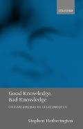 Good Knowledge, Bad Knowledge: On Two Dogmas of Epistemology