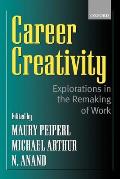 Career Creativity: Explorations in the Remaking of Work