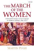 The March of the Women: A Revisionist Analysis of the Campaign for Women's Suffrage, 1866-1914
