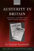 Austerity in Britain: Rationing, Controls, and Consumption, 1939-1955