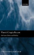 Plato's Utopia Recast: His Later Ethics and Politics