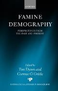 Famine Demography: Perspectives from the Past and Present