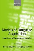 Models of Language Acquisition (Inductive and Deductive Approaches)