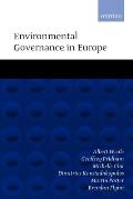 Environmental Governance in Europe: An Ever Closer Ecological Union?