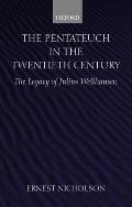 The Pentateuch in the Twentieth Century: The Legacy of Julius Wellhausen