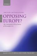 Opposing Europe?, Volume 1: Case Studies and Country Surveys: The Comparative Party Politics of Euroscepticism