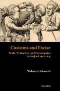 Customs and Excise: Trade, Production, and Consumption in England, 1640-1845