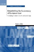 Establishing the Supremacy of European Law: The Making of an International Rule of Law in Europe
