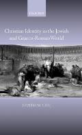 Christian Identity in the Jewish & Graeco Roman World