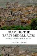 Framing the Early Middle Ages Europe & the Mediterranean 400 800