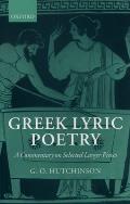 Greek Lyric Poetry A Commentary On Selected Larger Pieces Alcman Stesichorus Sappho Alcaeus Ibycus Anacreon Simonides Bacchylides