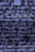 Irish Royal Charters: Texts and Contexts