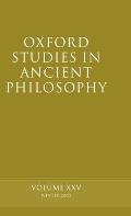 Oxford Studies in Ancient Philosophy: Volume XXV: Winter 2003