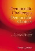 Democratic Challenges Democratic Choices The Erosion of Political Support in Advanced Industrial Democracies