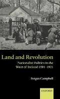 Land and Revolution: Nationalist Politics in the West of Ireland 1891-1921