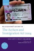 Blackstone's Guide to the Asylum and Immigration Act 2004