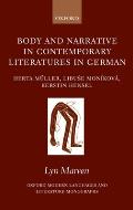 Body and Narrative in Contemporary Literatures in German: Herta M?ller, Libuse Mon?kov?, and Kerstin Hensel