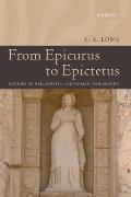 From Epicurus to Epictetus: Studies in Hellenistic and Roman Philosophy