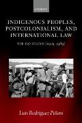 Indigenous Peoples, Postcolonialism, and International Law: The ILO Regime (1919-1989)