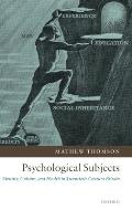 Psychological Subjects: Identity, Culture, and Health in Twentieth-Century Britain