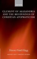 Clement of Alexandria and the Beginnings of Christian Apophaticism