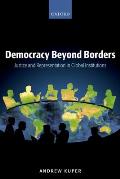 Democracy Beyond Borders: Justice and Representation in Global Institutions