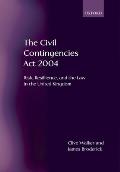 The Civil Contingencies ACT 2004: Risk, Resilience and the Law in the United Kingdom