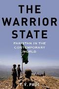 Warrior State: Pakistan in the Contemporary World