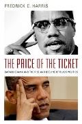 The Price of the Ticket: Barack Obama and Rise and Decline of Black Politics