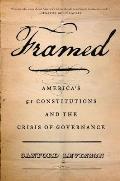Framed: America's 51 Constitutions and the Crisis of Governance