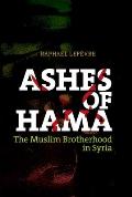 Ashes of Hama The Muslim Brotherhood in Syria