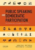 Public Speaking and Democratic Participation: Speech, Deliberation, and Analysis in the Civic Realm