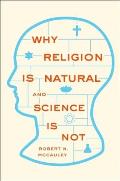 Why Religion Is Natural & Science Is Not