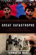 Great Catastrophe Armenians & Turks in the Shadow of Genocide