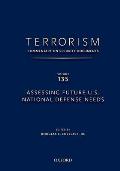 Terrorism: Commentary on Security Documents Volume 135: Assessing Future U.S. National Defense Needs