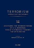 Terrorism: Commentary on Security Documents Volume 136: Assessing the Reorientation of U.S. National Security Strategy Toward the Asia-Pacific