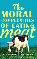 The Moral Complexities of Eating Meat