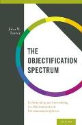 Objectification Spectrum: Understanding and Transcending Our Diminishment and Dehumanization of Others