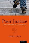 Poor Justice: How the Poor Fare in the Courts