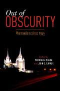 Out of Obscurity: Mormonism Since 1945