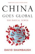 China Goes Global The Partial Power