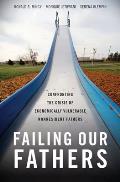 Failing Our Fathers: Confronting the Crisis of Economically Vulnerable Nonresident Fathers