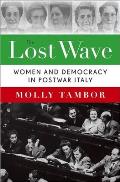 Lost Wave: Women and Democracy in Postwar Italy