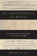 Metamorphosis in Music: The Compositions of Gy?rgy Ligeti in the 1950s and 1960s