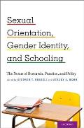 Sexual Orientation, Gender Identity, and Schooling: The Nexus of Research, Practice, and Policy