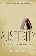 Austerity The History of a Dangerous Idea