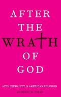After the Wrath of God: Aids, Sexuality, & American Religion