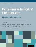 Comprehensive Textbook of AIDS Psychiatry: A Paradigm for Integrated Care